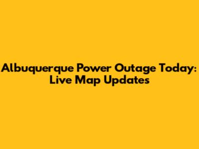 Albuquerque Power Outage Today: Live Map Updates