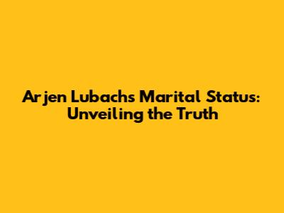 Arjen Lubach's Marital Status: Unveiling the Truth