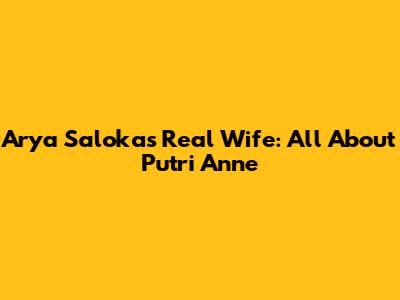 Arya Saloka's Real Wife: All About Putri Anne