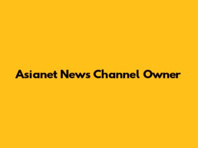 Asianet News Channel Owner