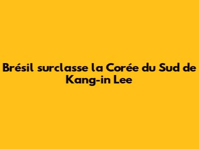 Brésil surclasse la Corée du Sud de Kang-in Lee