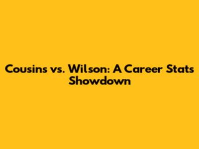 Cousins vs. Wilson: A Career Stats Showdown
