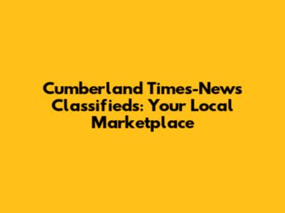 Cumberland Times-News Classifieds: Your Local Marketplace