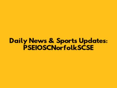 Daily News & Sports Updates: PSEIOSCNorfolkSCSE