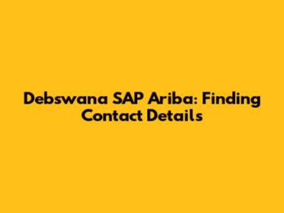 Debswana SAP Ariba: Finding Contact Details