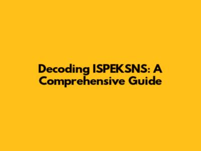 Decoding ISPEKSNS: A Comprehensive Guide