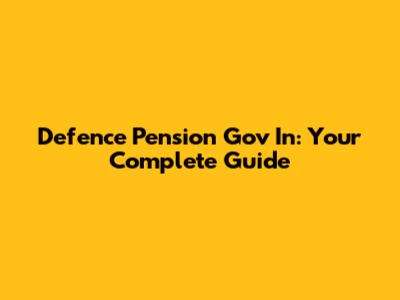 Defence Pension Gov In: Your Complete Guide