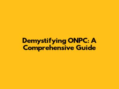 Demystifying ONPC: A Comprehensive Guide