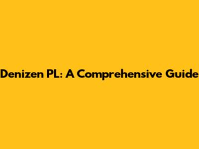 Denizen PL: A Comprehensive Guide