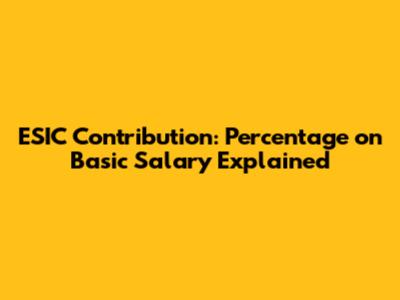 ESIC Contribution: Percentage on Basic Salary Explained