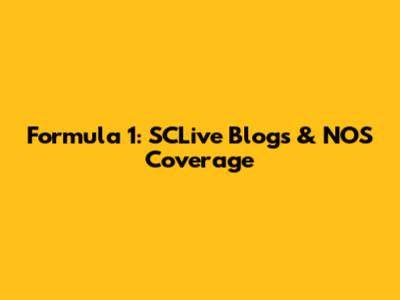 Formula 1: SCLive Blogs & NOS Coverage