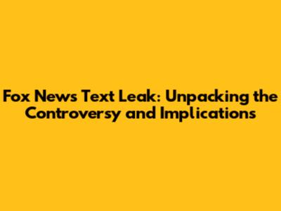 Fox News Text Leak: Unpacking the Controversy and Implications