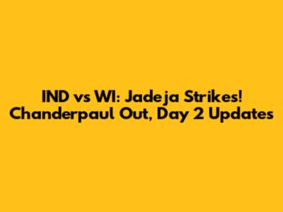 IND vs WI: Jadeja Strikes! Chanderpaul Out, Day 2 Updates