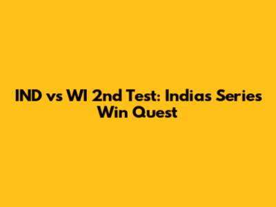 IND vs WI 2nd Test: India's Series Win Quest