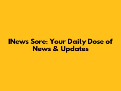 INews Sore: Your Daily Dose of News & Updates