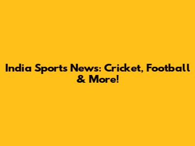 India Sports News: Cricket, Football & More!