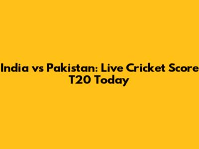 India vs Pakistan: Live Cricket Score T20 Today