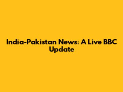 India-Pakistan News: A Live BBC Update