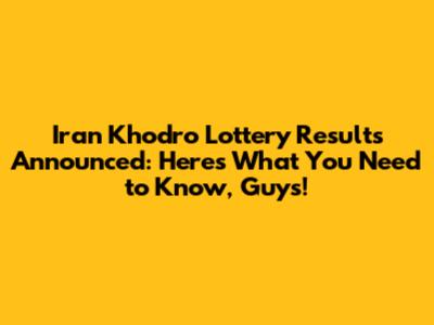 Iran Khodro Lottery Results Announced: Here's What You Need to Know, Guys!