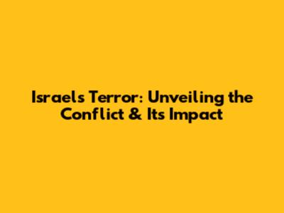 Israel's Terror: Unveiling the Conflict & Its Impact