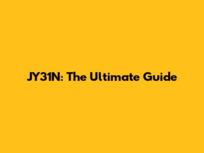 JY31N: The Ultimate Guide