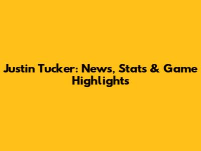 Justin Tucker: News, Stats & Game Highlights