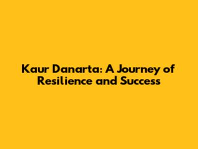 Kaur Danarta: A Journey of Resilience and Success