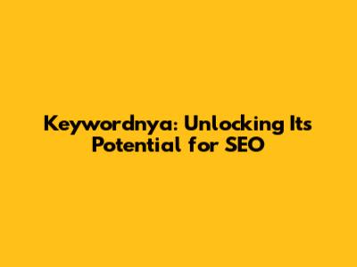 Keywordnya: Unlocking Its Potential for SEO