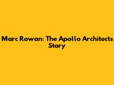 Marc Rowan: The Apollo Architect's Story