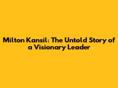 Milton Kansil: The Untold Story of a Visionary Leader