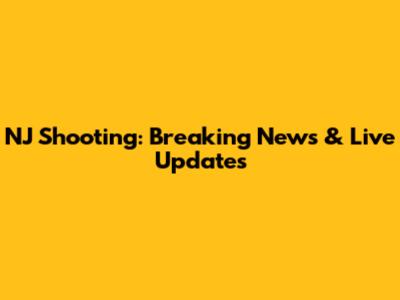 NJ Shooting: Breaking News & Live Updates