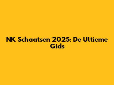 NK Schaatsen 2025: De Ultieme Gids