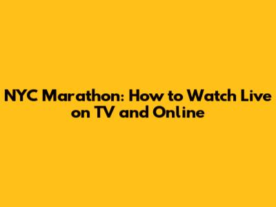 NYC Marathon: How to Watch Live on TV and Online