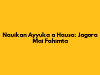 Nau'ikan Ayyuka a Hausa: Jagora Mai Fahimta