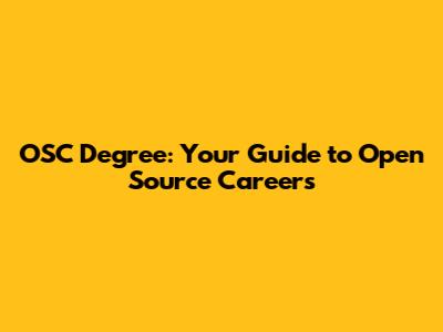 OSC Degree: Your Guide to Open Source Careers