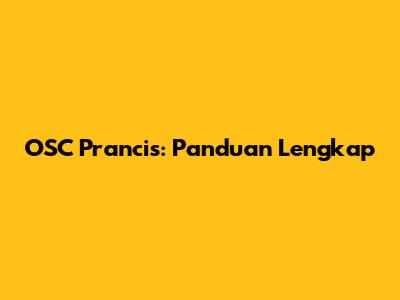 OSC Prancis: Panduan Lengkap