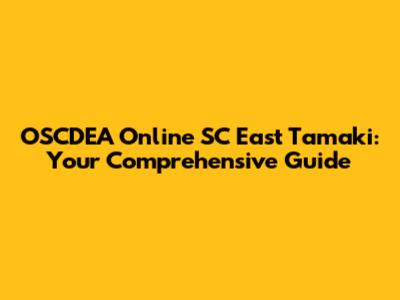OSCDEA Online SC East Tamaki: Your Comprehensive Guide