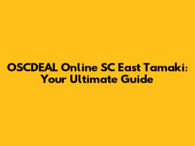 OSCDEAL Online SC East Tamaki: Your Ultimate Guide