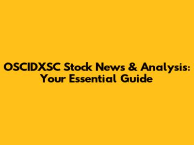 OSCIDXSC Stock News & Analysis: Your Essential Guide