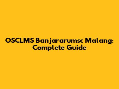 OSCLMS Banjararumsc Malang: Complete Guide