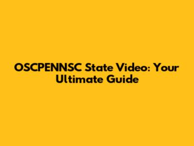 OSCPENNSC State Video: Your Ultimate Guide