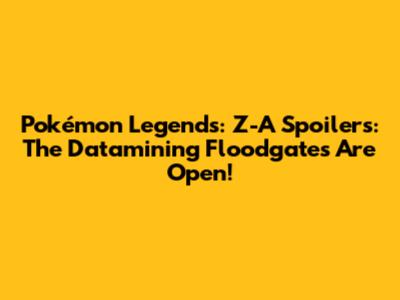 Pokémon Legends: Z-A Spoilers: The Datamining Floodgates Are Open!
