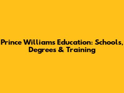 Prince William's Education: Schools, Degrees & Training