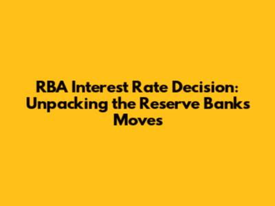 RBA Interest Rate Decision: Unpacking the Reserve Bank's Moves