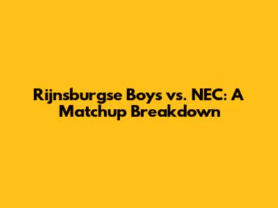 Rijnsburgse Boys vs. NEC: A Matchup Breakdown