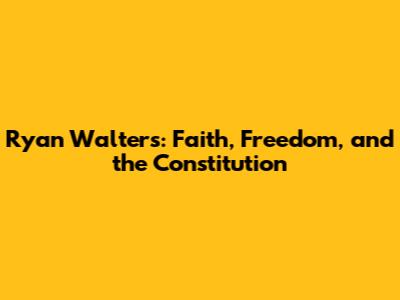 Ryan Walters: Faith, Freedom, and the Constitution