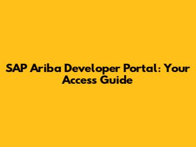 SAP Ariba Developer Portal: Your Access Guide