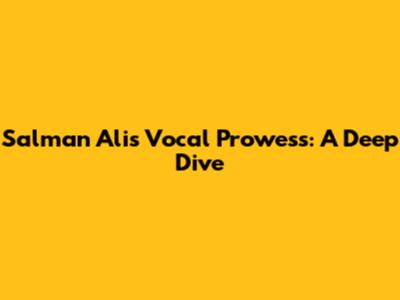 Salman Ali's Vocal Prowess: A Deep Dive
