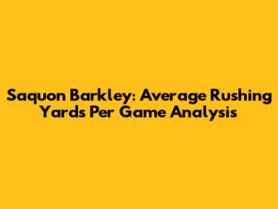 Saquon Barkley: Average Rushing Yards Per Game Analysis