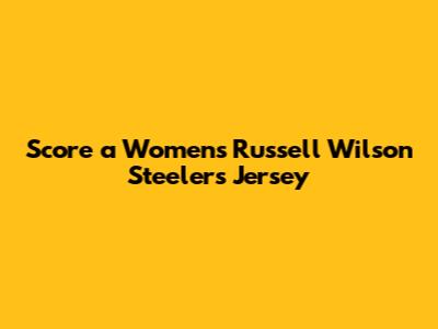Score a Women's Russell Wilson Steelers Jersey